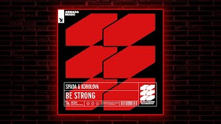 Spada & Korolova - Be Strong (Extended Mix) Resimi