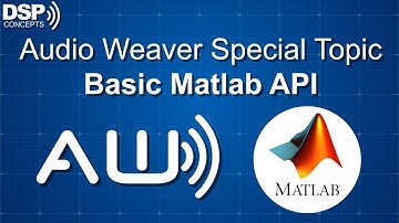 Audio Weaver Designer: Basic Matlab API