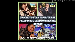 50 MINUTOS CON LO MEJOR DEL POLLO BRITO VERSION BAILABLE VOL. 1 - FREE COVER