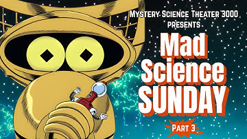 Mad Science Sunday! MST3K Marathon of Crazy Scientists & Weird Experiments | Volume III