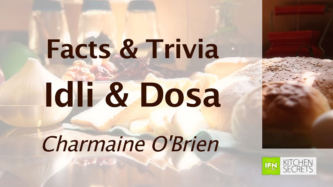 Idli Dosa Facts Trivia By Charmine O Brien YouTube idli-dosa-facts-trivia-by-charmine-o-brien-youtube