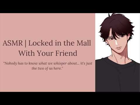 (ASMR) Locked in the Mall With Your Friend [Friends to Lovers] [Slow Dancing] [Kisses]