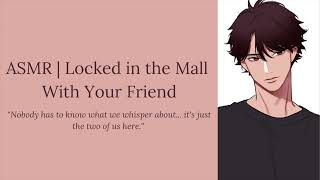 (ASMR) Locked in the Mall With Your Friend [Friends to Lovers] [Slow Dancing] [Kisses] screenshot 4