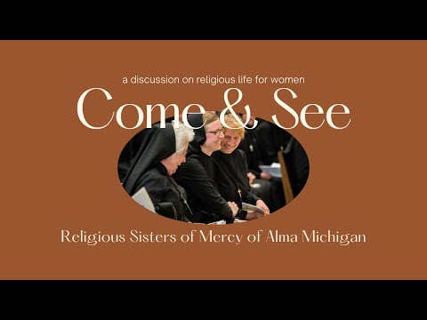 Come and See // Religious Sisters of Mercy of Alma, Michigan