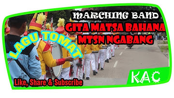 PENAMPILAN TERBAIK MARCHING BAND GITA MATSA BAHANA MTsN NGABANG - LAGU TOMAT