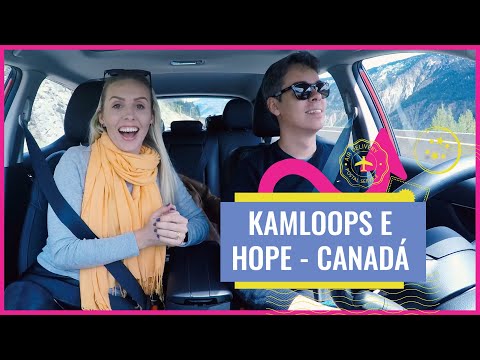 Kamloops e HOPE no Canadá - Terceira parte da Road Trip pelas Montanhas Rochosas