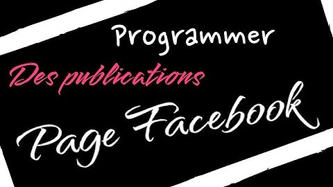 programmer des publications pour votre Page Facebook ou  Instagram