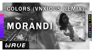 Morandi - Colors (Vnxious Remix)