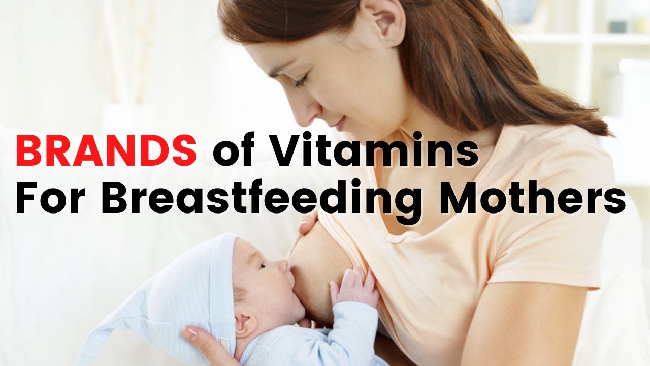 Brands of Vitamins Safe for Breastfeeding Mothers to Consume YouTube