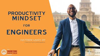 The Productivity Mindset for Engineers