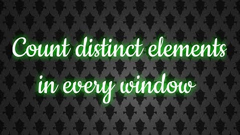 Count distinct elements in every window #python #aasthajain