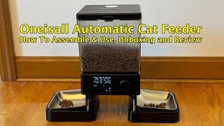 Oneisall Automatic Cat Feeder - Embly, Operation, Unboxing & Review