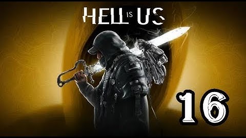 Hell Is Us - Let