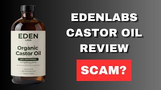 Eden Labs Castor Oil Review: Miracle Oil or Scam?