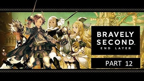 Bravely Second: End Layer Stream Part 12 (Completed All Chapter 5 Sidequests So Far)