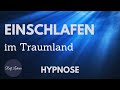 Schnell und sanft EINSCHLAFEN mit der Traumland-Hypnose  | Schlafstörungen, Depressionen, Ängsten