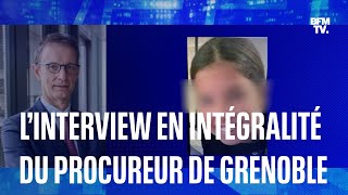 Eya retrouvée au Danemark: l’interview en intégralité du procureur de Grenoble