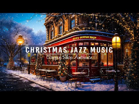 Smooth Christmas Jazz Music in Snowy Christmas Coffee Shop Ambience to Relax (Snow Falling & Winter)