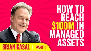 Famous How To Reach $100M+ In Managed Assets As A Financial Advisor | Part 1 Wealth