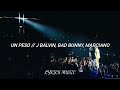 Un Peso-J Balvin ft. Bad Bunny y Marciano (Letra)