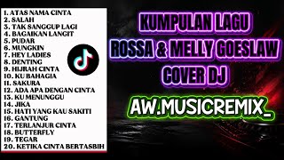 DJ ROSSA & MELLY GOESLAW FULL ALBUM 2026 🎧 Lagu Pop Indonesia Remix Viral Terbaru | Atas Nama Cinta