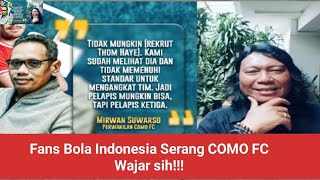 Eps 191. Imbas Pernyataan Mirwan Suwarso, Fans Sepakbola Indonesia Serang COMO FC, Wajar aja sih!!!