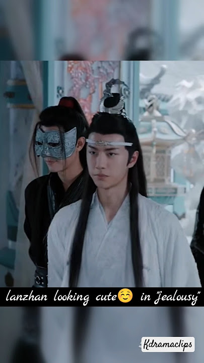 lanzhan l jealousy 😅☺ #theuntamed #wangxian #xiaozhan #wangyibo #cdrama