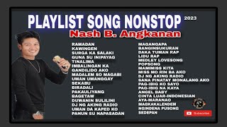 ALBUM 2023 | COMPILATION _NEW PLAYLIST SONG | NASH B. ANGKANAN