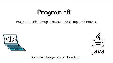 #08 || Program to Find Simple Interest and Compound Interest. || #JAVA || Java Programing Questions