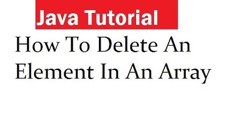 How To Delete An Element In An Array in Java