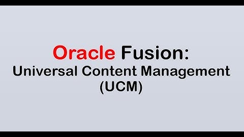 Oracle Fusion: Universal Content Management (UCM): Realtime Demo