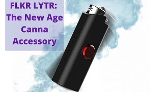 The FLKR LYTR: The New Age Cannabis Accessory