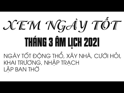 Video Xem Ngày Tốt Tháng 3 Âm Lịch Năm 2021 | Phân Tích Chi... - youtube
