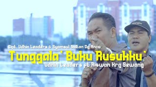 Tunggala' Buku Rusukku' Cipt: Udhin Leaders dg.rewa, Syamaul dg.ancu