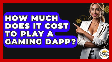 How Much Does It Cost To Play A Gaming DApp? - CryptoBasics360.com