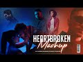 Heartbroken  ilzaam mashup ft talwinder  prophec king arjun  dj harsh sharma x sunix thakor