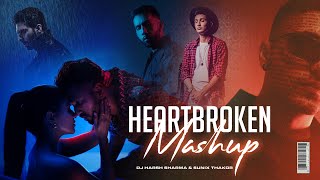 HeartBroken | Ilzaam Mashup ft. Talwinder,  Prophec, King, Arjun - DJ HARSH SHARMA X SUNIX THAKOR