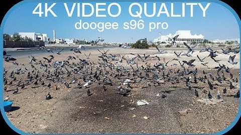 4K VIDEO QUALITY by DOOGEE S96 PRO SUPER CLEAR AND BEAUTIFUL VIDEO ,! 🙂