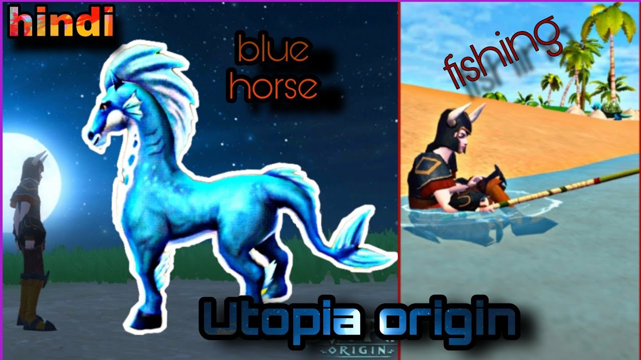 Taming blue horse and fishing Utopia origin gameplay in Hindi part 5