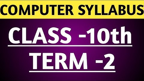 class-10, computer syllabus (term-2)  2021-22