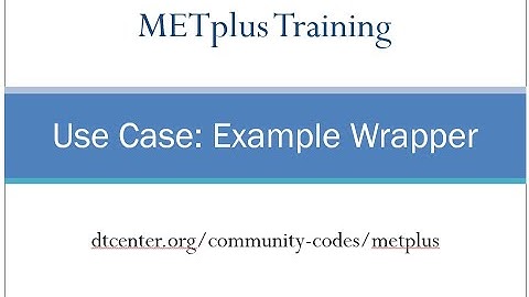 METplus Training: Use Case - Example Wrapper