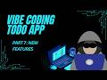 Vibe Code With Me | ToDo App - Part 7 | New Features