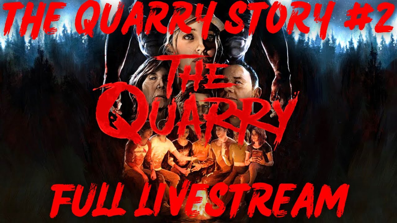 The Quarry Story #2 | Full Twitch Replay