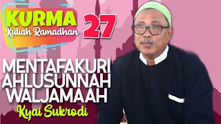 MENTAFAKURI AHLUSSUNAH WALJAMAAH - KYAI SUKRODI | AR ROSYID TV