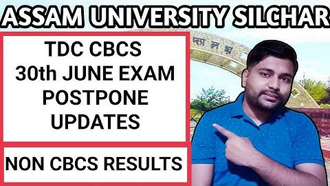 TDC CBCS exam postponement | Non cbcs results update | Assam University | Pranoy Roy