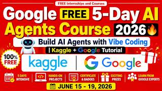 Google FREE 5-Day AI Agents Course 2026 🔥 Build AI Agents with Vibe Coding| Kaggle + Google Tutorial
