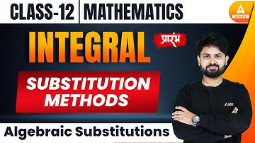 Integration by Algebraic Substitution Part 02  | Class 12 Maths Chapter 7 | By Shashank Sir