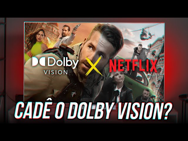 Netflix sem Dolby Vision. Bug ou corte de custos? 