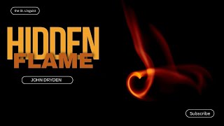 Hidden Flame by John Dryden | Line by Line Explanation & Major Themes
