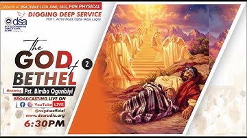 THE GOD OF BETHEL PT 1 | PST (MRS) BIMBO OGUNBIY | DIGGING DEEP SERVICE || 14TH JUNE 2022 |